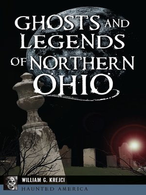 cover image of Ghosts and Legends of Northern Ohio